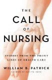 Call of Nursing Stories from the Front Lines of Health Care 2013 9780976881377 Front Cover