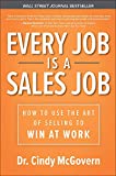 Every Job Is a Sales Job: How to Use the Art of Selling to Win at Work  9781260457377 Front Cover