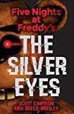 Silver Eyes: Five Nights at Freddy's (Original Trilogy Book 1)  9781338134377 Front Cover