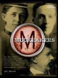 Muckrakers How Ida Tarbell, Upton Sinclair, and Lincoln Steffens Helped Expose Scandal, Inspire Reform, and Invent Investigative Journalism 2007 9781426301377 Front Cover