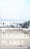 Arts of Living on a Damaged Planet Ghosts and Monsters of the Anthropocene 3rd 9781517902377 Front Cover