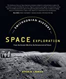 Smithsonian History of Space Exploration From the Ancient World to the Extraterrestrial Future  9781588346377 Front Cover