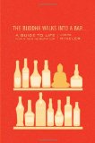 Buddha Walks into a Bar... A Guide to Life for a New Generation 2012 9781590309377 Front Cover