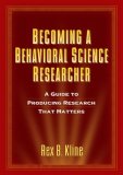 Becoming a Behavioral Science Researcher A Guide to Producing Research That Matters cover art