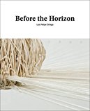 Luis Felipe Ortega: Before the Horizon  9788416714377 Front Cover