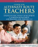 Guide for Alternate Route Teachers Strategies for Literacy Development, Classroom Management and Teaching and Learning, K-12 cover art