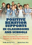 Positive Behavior Supports in Classrooms and Schools Effective and Practical Strategies for Teachers and Other Service Providers cover art