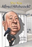 Who Was Alfred Hitchcock? 2014 9780448482378 Front Cover