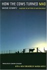 How the Cows Turned Mad Unlocking the Mysteries of Mad Cow Disease  9780520243378 Front Cover