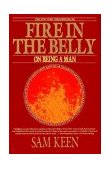 Fire in the Belly On Being a Man 1992 9780553351378 Front Cover