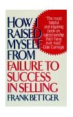 How I Raised Myself from Failure to Success in Selling 1992 9780671794378 Front Cover