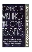 Coming to Writing and Other Essays  9780674144378 Front Cover