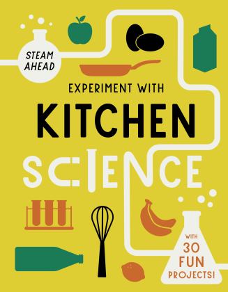 Experiment with Kitchen Science 2019 9780711243378 Front Cover