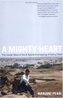 Mighty Heart The Inside Story of the Al Qaeda Kidnapping of Danny Pearl 2004 9780743262378 Front Cover