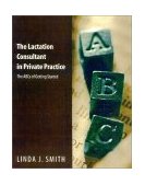 Lactation Consultant in Private Practice The ABCs of Getting Started  9780763710378 Front Cover
