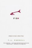 Fish A Memoir of a Boy in a Man&#39;s Prison