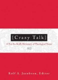 Crazy Talk A Not-So-Stuffy Dictionary of Theological Terms  9780806680378 Front Cover