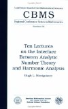 Ten Lectures on the Interface Between Analytic Number Theory and Harmonic Analysis  cover art