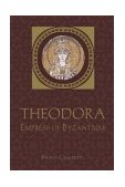 Theodora Empress of Byzantium  9780865652378 Front Cover