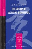 Moon Is Always Beautiful and Other Essays : [Yue Liang Zong Shi Mei Hao De] cover art