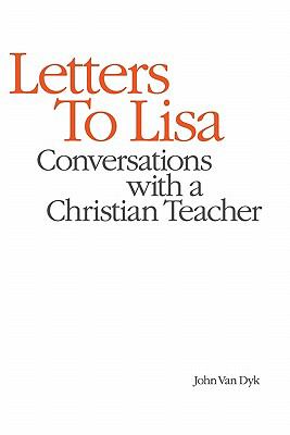 Letters to Lisa Conversations with a Christian Teacher 1997 9780932914378 Front Cover