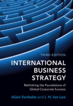 International Business Strategy Rethinking the Foundations of Global Corporate Success 3rd 9781108738378 Front Cover