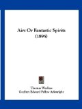 Airs or Fantastic Spirits 2009 9781120141378 Front Cover
