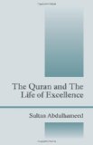 Quran and the Life of Excellence 2010 9781432749378 Front Cover