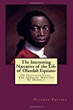 Interesting Narrative of the Life of Olaudah Equiano Or Gustavus Vassa, the African, Written by Himself  9781517442378 Front Cover
