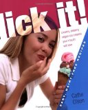 Lick It! Creamy, Dreamy Vegan Ice Creams Your Mouth Will Love 2009 9781570672378 Front Cover
