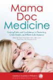 Mama Doc Medicine Finding Calm and Confidence in Parenting, Child Health, and Work-Life Balance  9781581108378 Front Cover
