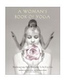 Woman's Book of Yoga Embracing Our Natural Life Cycles 2002 9781583331378 Front Cover
