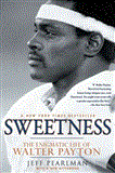 Sweetness The Enigmatic Life of Walter Payton 2012 9781592407378 Front Cover