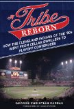Tribe Reborn How the Cleveland Indians of the '90s Went from Cellar Dwellers to Playoff Contenders 2014 9781613216378 Front Cover