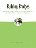 Building Bridges : A Manual on Including People with Disabilities in International Exchange Programs 4th 2006 9781880034378 Front Cover