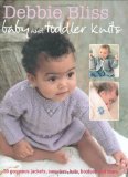 Debbie Bliss Baby and Toddler Knits 20 Gorgeous Jackets, Sweaters, Hats, Bootees and More 2009 9781906525378 Front Cover