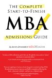 Complete Start-to-Finish MBA Admissions Guide 2nd 2013 Revised  9781937707378 Front Cover