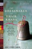 Dressmaker of Khair Khana Five Sisters, One Remarkable Family, and the Woman Who Risked Everything to Keep Them Safe cover art