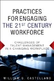 Practices for Engaging the 21st Century Workforce Challenges of Talent Management in a Changing Workplace cover art