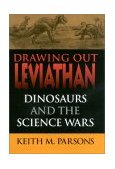Drawing Out Leviathan Dinosaurs and the Science Wars 2001 9780253339379 Front Cover