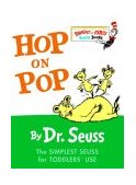 Hop on Pop The Simplest Seuss for Youngest Use 2004 9780375828379 Front Cover