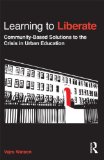 Learning to Liberate Community-Based Solutions to the Crisis in Urban Education cover art