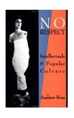 No Respect Intellectuals and Popular Culture cover art