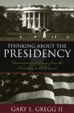 Thinking about the Presidency Documents and Essays from the Founding to the Present cover art