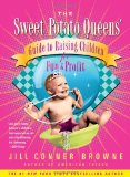 Sweet Potato Queens' Guide to Raising Children for Fun and Profit 2008 9780743278379 Front Cover