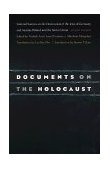 Documents on the Holocaust Selected Sources on the Destruction of the Jews of Germany and Austria, Poland, and the Soviet Union (Eighth Edition)