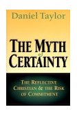 Myth of Certainty The Reflective Christian and the Risk of Commitment cover art