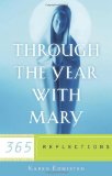 Through the Year with Mary 365 Reflections 2010 9780867169379 Front Cover