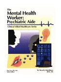 Mental Health Worker: Psychiatric Aide 1999 9780892624379 Front Cover