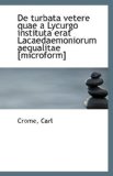 De Turbata Vetere Quae a Lycurgo Instituta Erat Lacaedaemoniorum Aequalitae [Microform] 2009 9781113227379 Front Cover